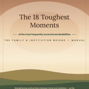 The 18 Toughest Moments — The Family & Institution Bridge Manual