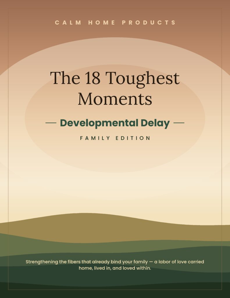 The 18 Toughest Moments — Developmental Delay Family Edition