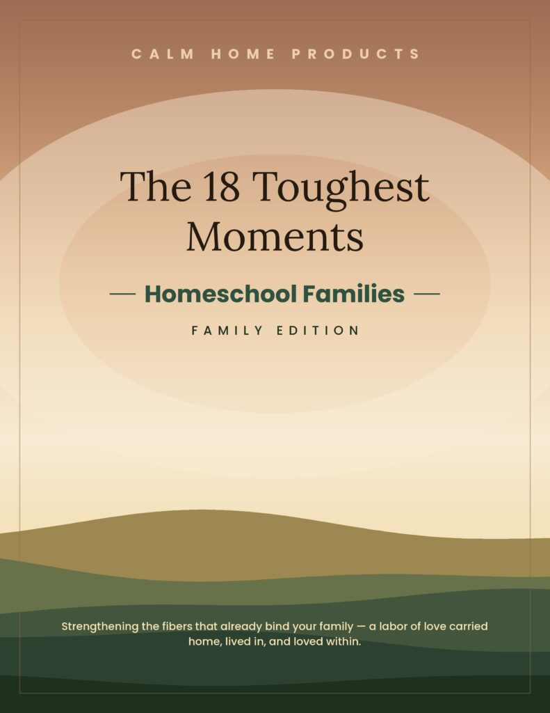 The 18 Toughest Moments — Homeschool Families Family Edition