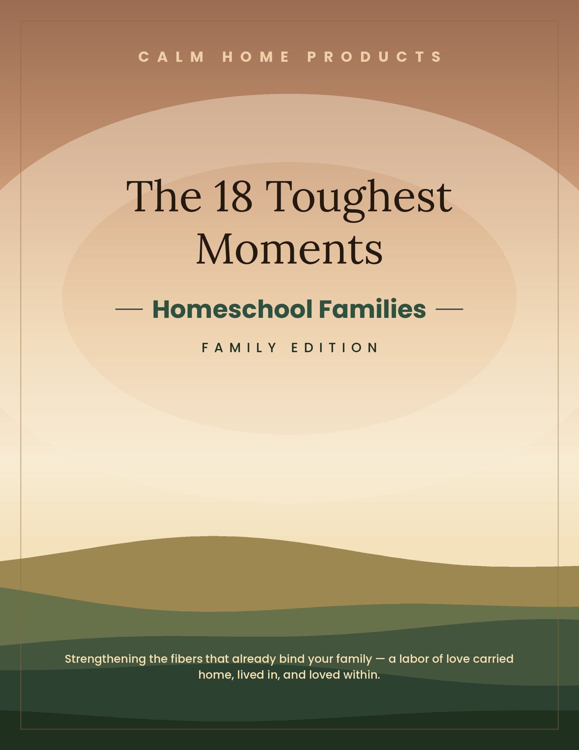 The 18 Toughest Moments — Homeschool Families Family Edition