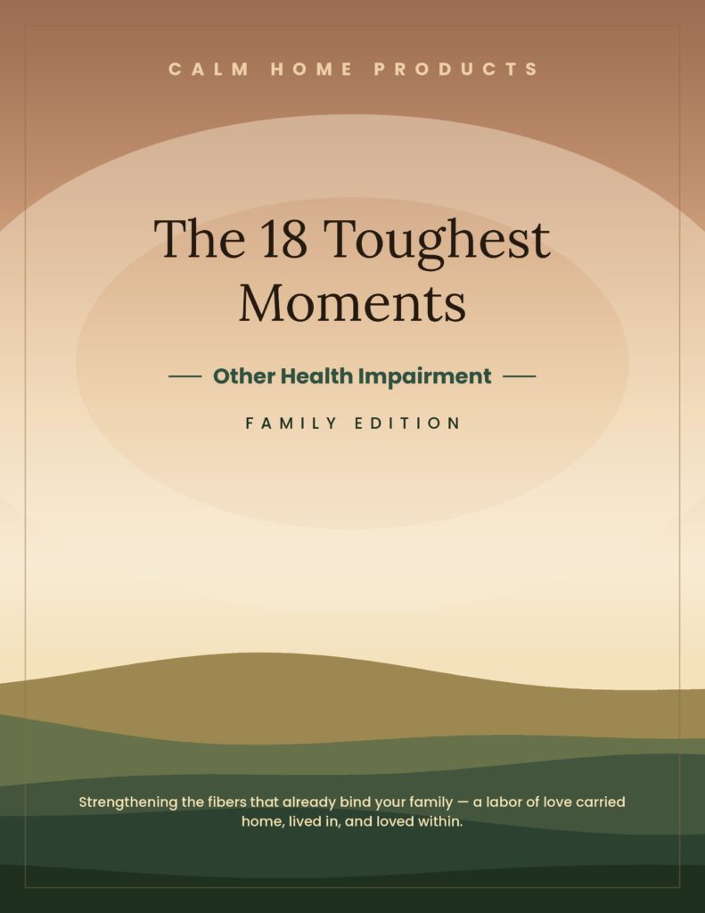 The 18 Toughest Moments — Other Health Impairment Family Edition