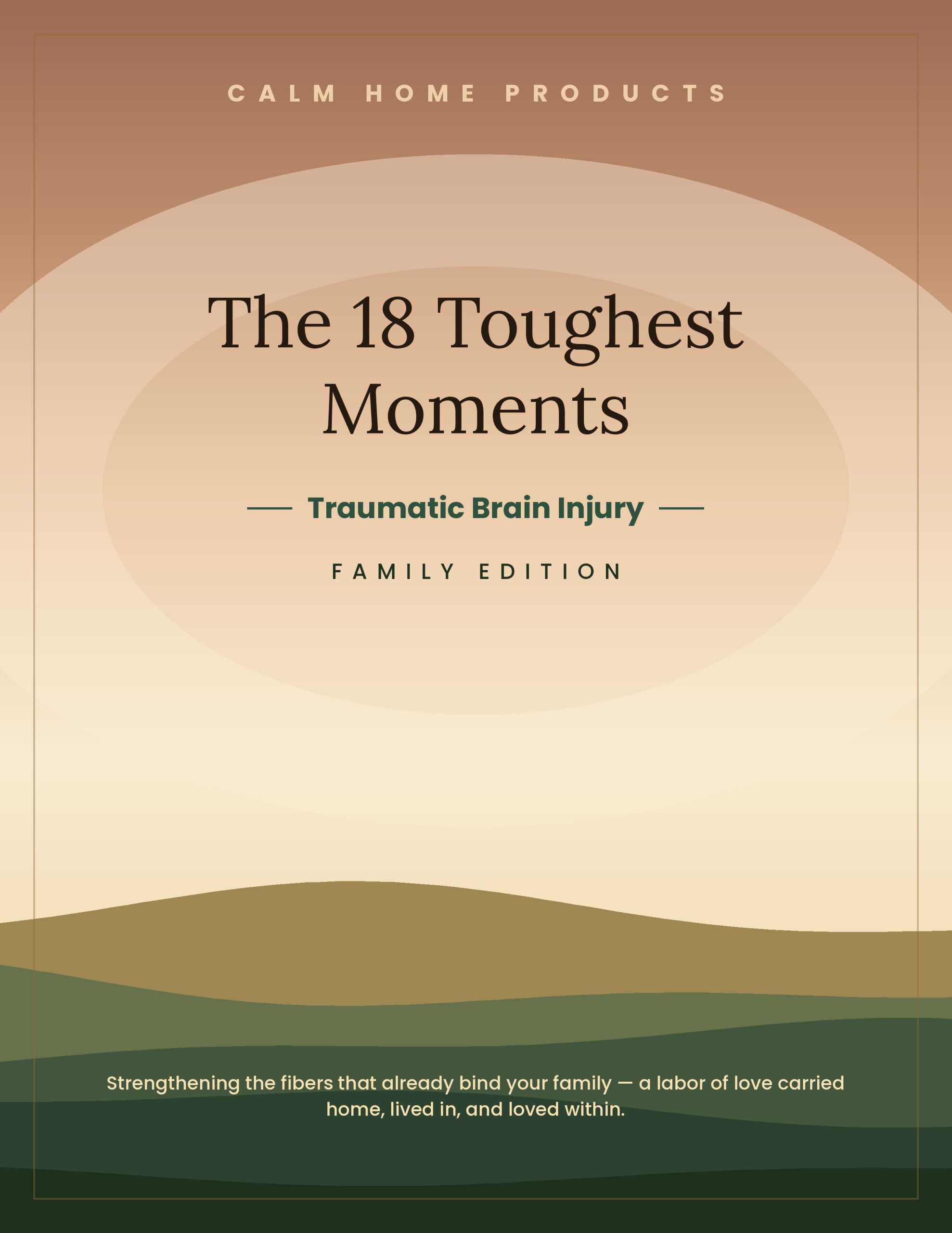 The 18 Toughest Moments — Traumatic Brain Injury (TBI) Family Edition