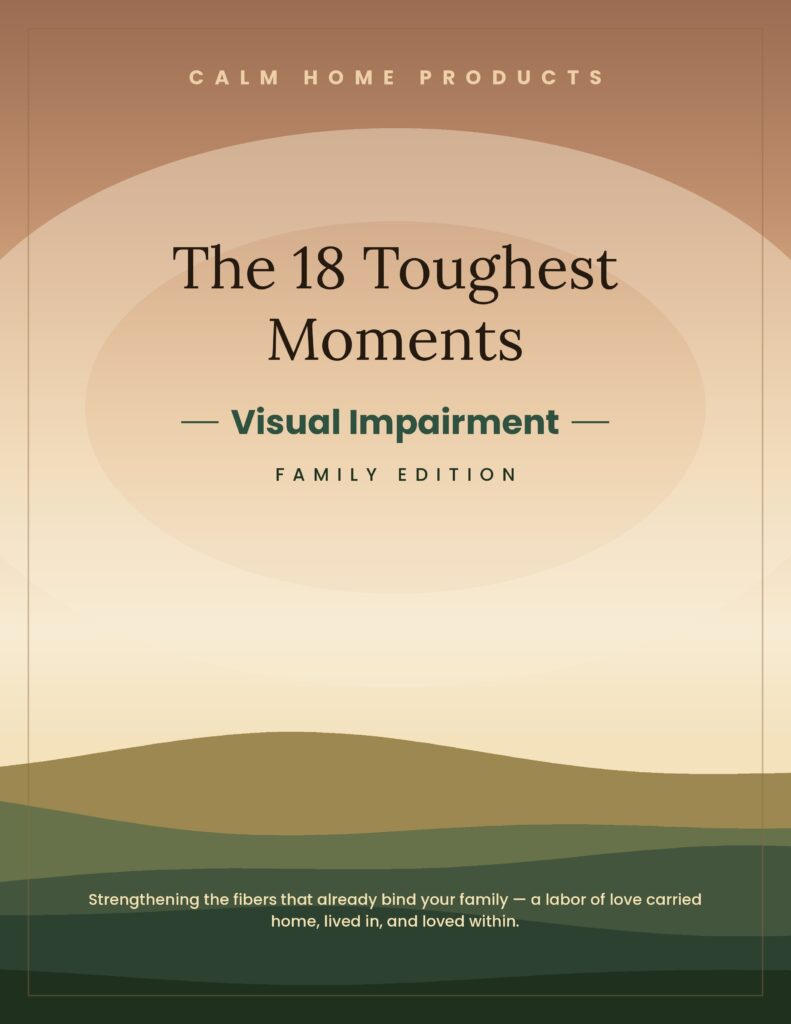 The 18 Toughest Moments — Visual Impairment Family Edition